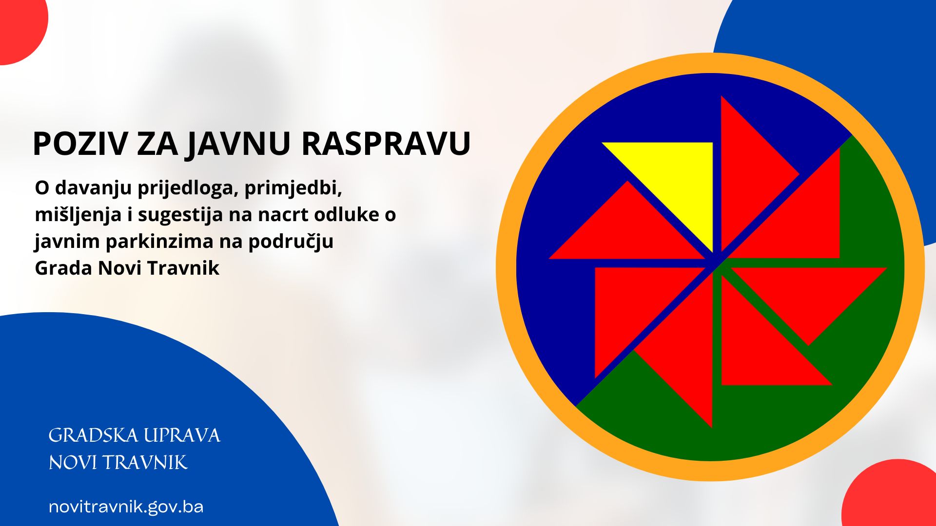 POZIV ZA JAVNU RASPRAVU O davanju prijedloga, primjedbi, mišljenja i sugestija na nacrt odluke o javnim parkinzima na području Grada Novi Travnik